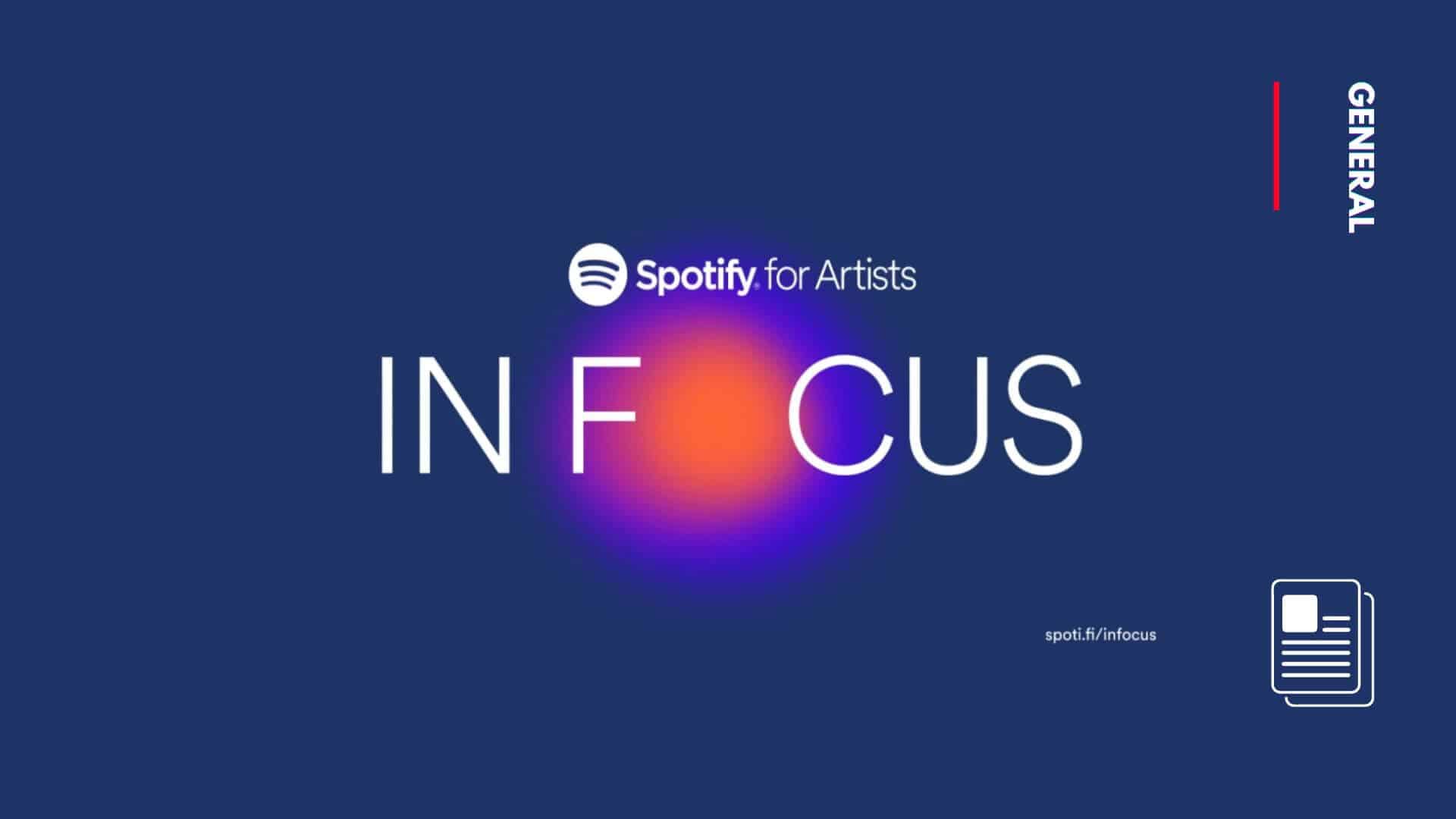 Spotify launches In-Focus Artist platform